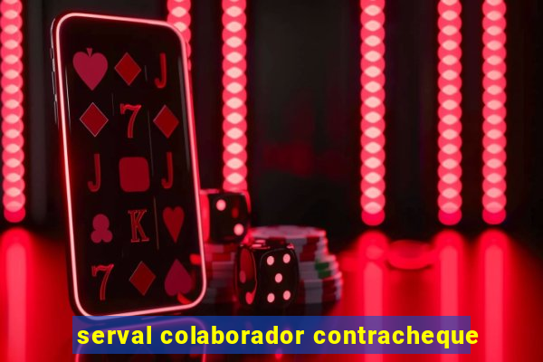 serval colaborador contracheque